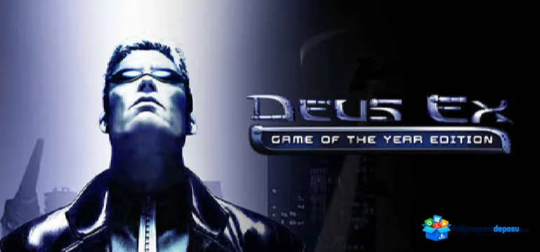 Deus Ex Game Of The Year Edition Full İndir – PC Türkçe